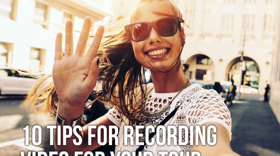 10 tips for recording video for your tour and travel business