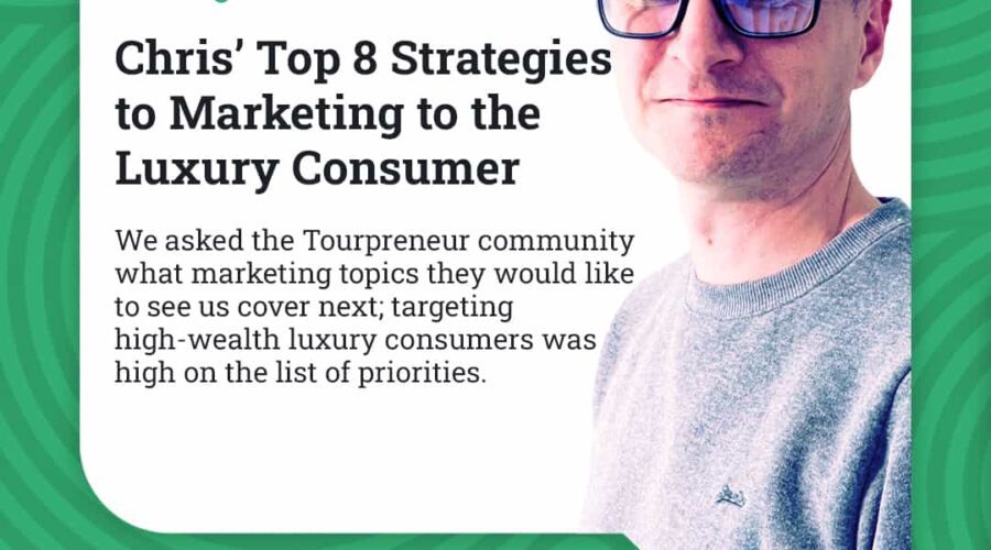 Chris’ Top 8 Strategies to Marketing to the Luxury Consumer