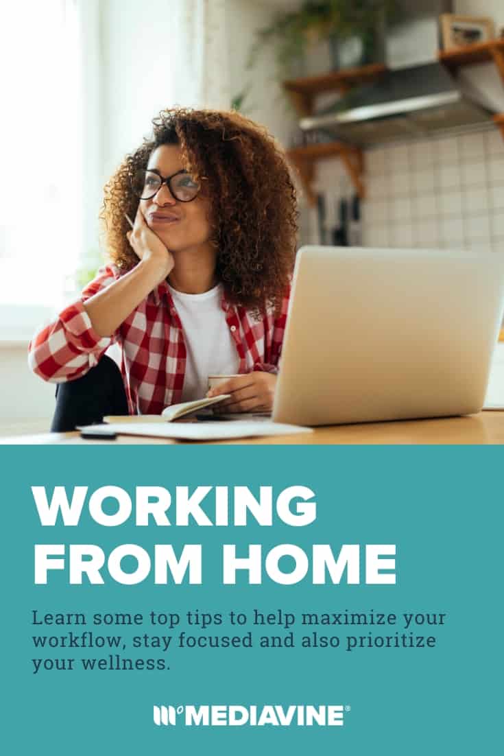 Working from home - Learn some tip tips to help maximize your workflow, stay focused and also prioritize your wellness. (Pinterest image)